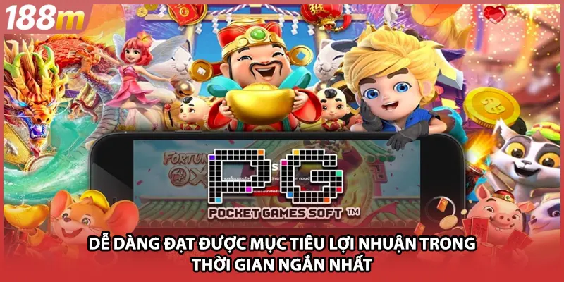 Dễ dàng đạt được mục tiêu lợi nhuận trong thời gian ngắn nhất