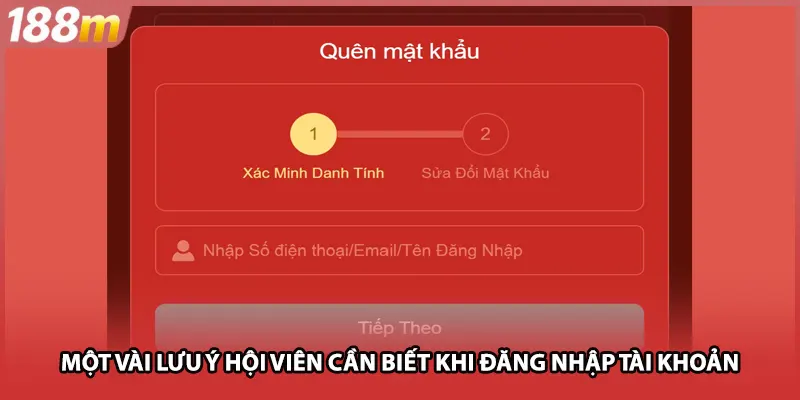 Một vài lưu ý hội viên cần biết khi đăng nhập tài khoản