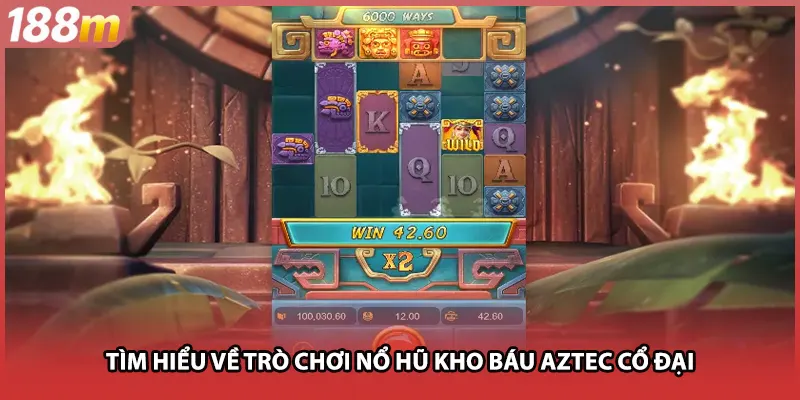 Tìm hiểu về trò chơi nổ hũ kho báu Aztec cổ đại